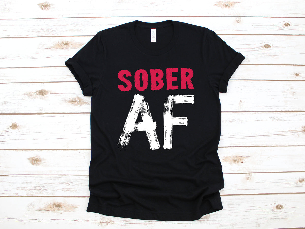 Sober AF TShirt Funny Sobriety Shirt Sobriety AA Tank Top Hoodie Sweatshirt Long Sleeve Apparel Gift Hoodie – Premium Graphic · Trending Graphic Apparel