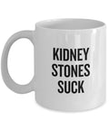Kidney Stone Mug Get Well Gift Kidney Stones Suck Funny Kidney Present Ceramic Coffee Mug Graphic Tee – Everyday Comfort · Great Gift For Fans