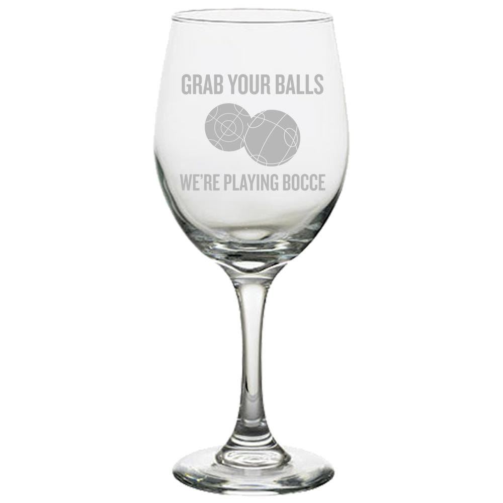 Funny Bocce Gift Bocce Lover Gift Grab Your Balls We39re Playing Bocce Bocce Ball Bocci Bocce Wine Glass Graphic Tee – Soft Feel · High-Quality Print