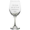 Funny Stepmother Gift Stepmom Gift Idea Mother39s Day Gift Unbiological Mom Stepmother Wine Glass Graphic Tee – Soft Feel · Perfect For Daily Wear