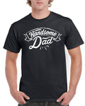 Birthday Gifts For Dad Men Birthday Gift For Dad Handsome Dad Birthday T Shirt For Dad Fathers Day Present Graphic Tee – Everyday Comfort · Top Pick For Any Outfit