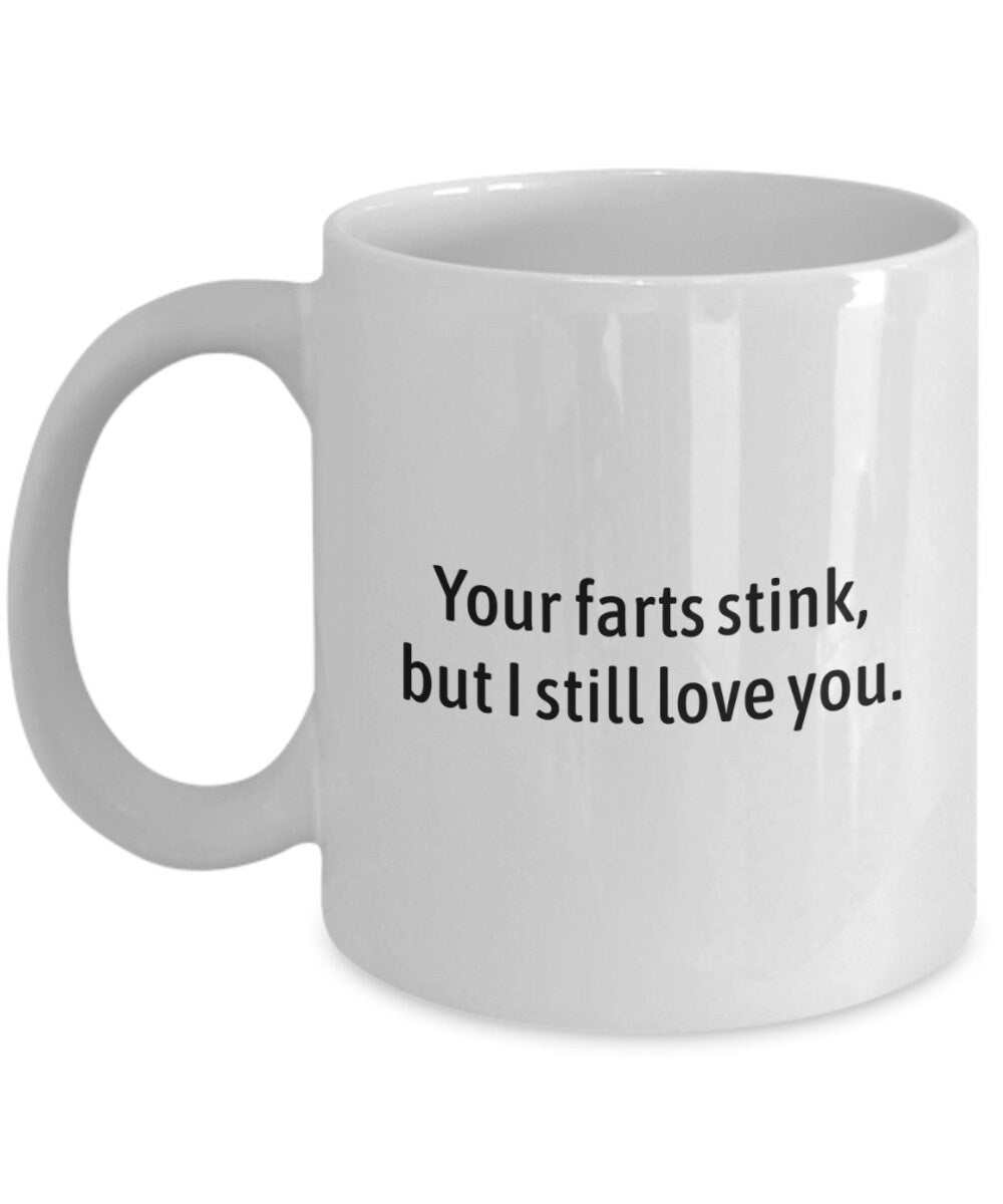 Funny Fart Mug Fart Gifts Farter Present Anniversary Boyfriend Gift Your Farts Stink Graphic Tee – Easygoing Wear · Must-Have Style
