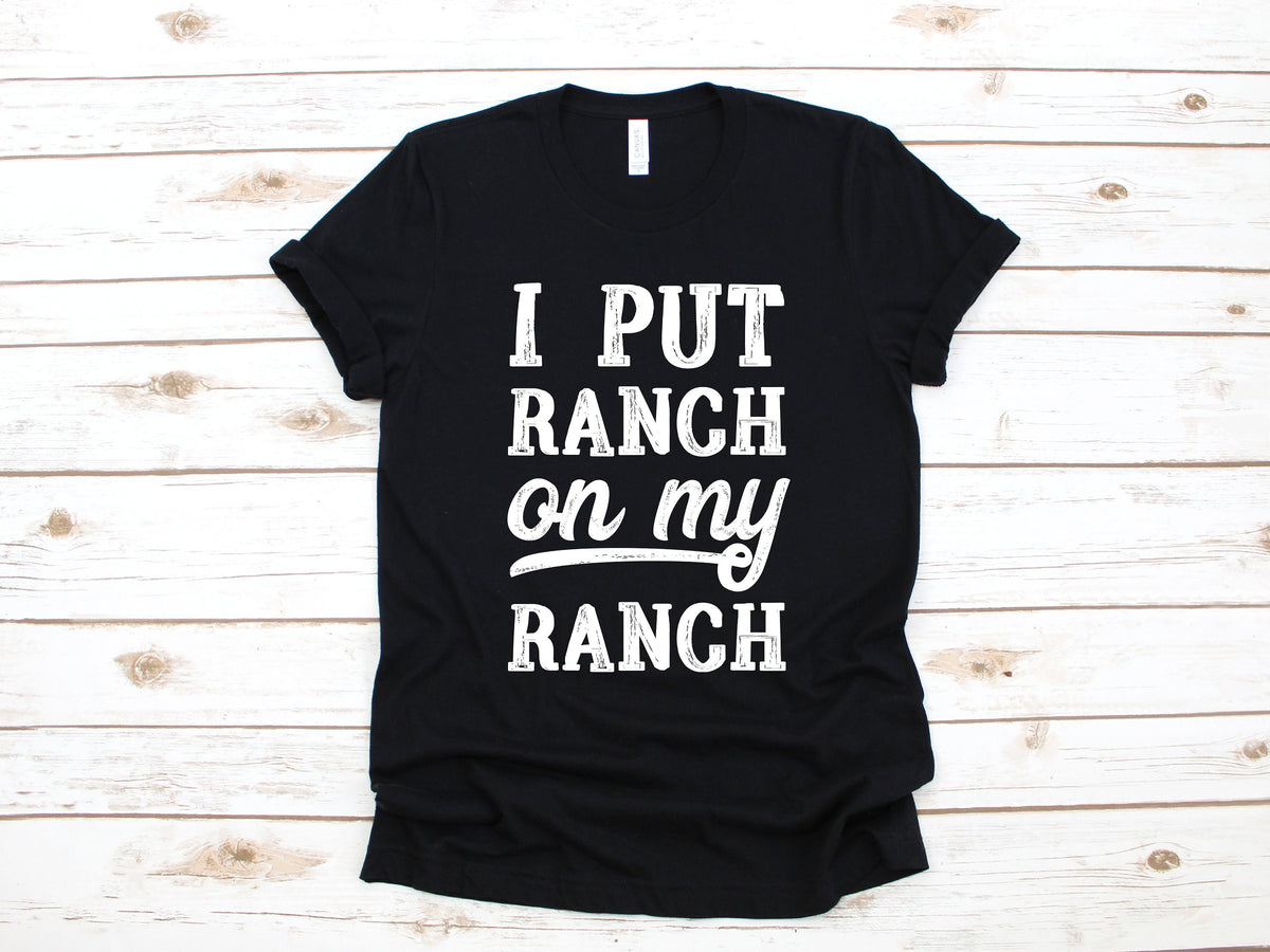 Ranch Dressing Shirt Funny Ranch TShirt I Put Ranch on My Ranch Ranch Dressing Hoodie Kids Tee Women39s Shirt Sweatshirt Tank Top Hoodie – Feel-Good Design · Top Pick For Any Outfit