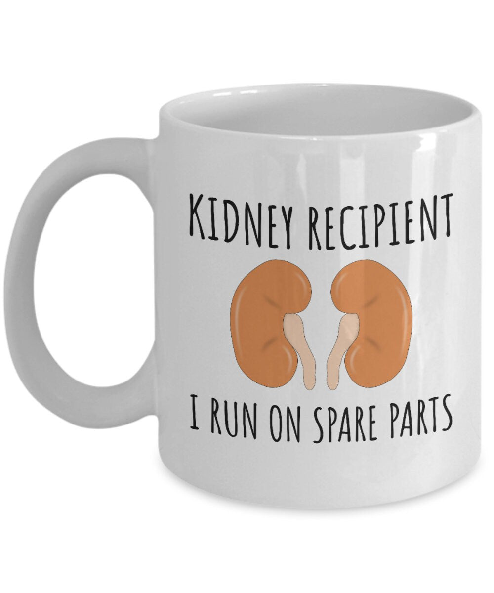 Kidney Recipient Mug Kidney Transplant Gift Kidney Donation Present I Run On Spare Parts Graphic Tee – Aesthetic Look · Trending Graphic Apparel