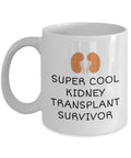 Kidney Recipient Mug Kidney Transplant Gift Kidney Donation Present Super Cool Kidney Transplant Survivor Graphic Tee – Premium Graphic · Top Pick For Any Outfit