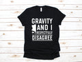 Funny Rock Climbing TShirt Rock Climber Shirt Gravity and I Disagree Tank Top Hoodie Sweatshirt Long Sleeve Hoodie – Bold Style · Perfect For Daily Wear