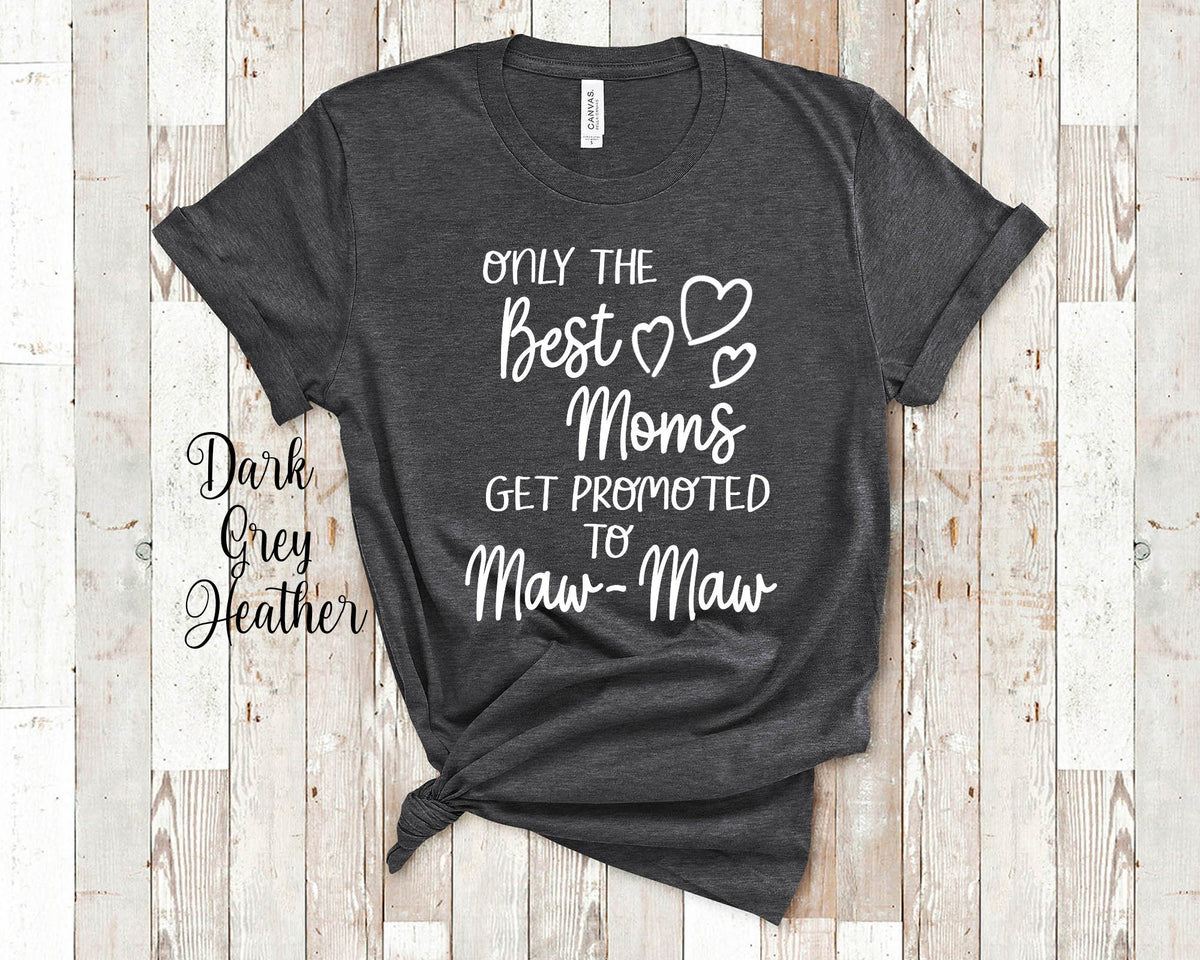 The Best Moms Get Promoted To MawMaw for Special Grandma Birthday Mother39s Day Christmas Gift for Grandmother Graphic Tee – Premium Graphic · Must-Have Style