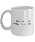 Data Analyst Gift Data Analysis Mug Data Scientist Present Funny Data Science Data Is Like Magic Graphic Tee – Aesthetic Look · Great Gift For Fans