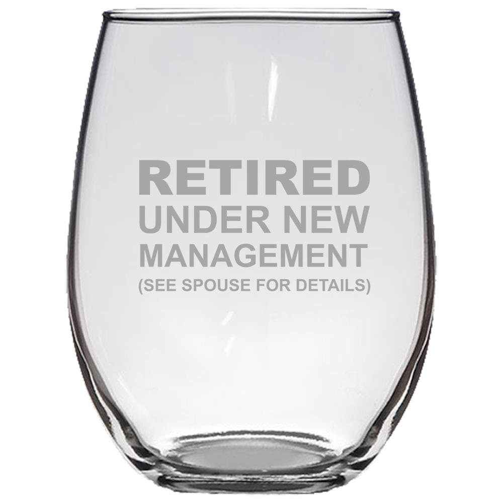 Funny Retirement Gag Gift Retiree Stemless Wine Glass Retirement Present Under New Management Graphic Tee – Warm & Stylish · Perfect For Daily Wear
