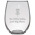 Funny Disc Golf Present Stemless Wine Glass Disc Golf Gift Frolf Present No Little Balls Just Big Discs Graphic Tee – Feel-Good Design · High-Quality Print