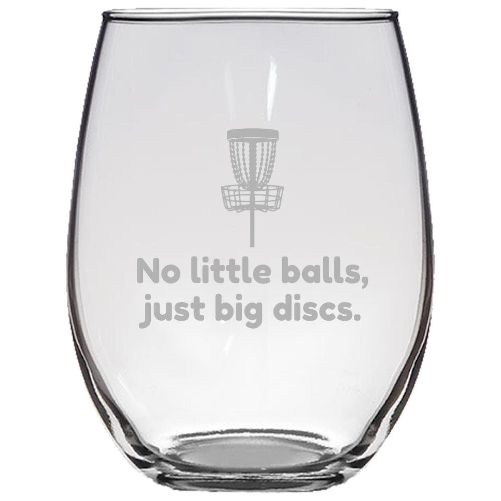 Funny Disc Golf Present Stemless Wine Glass Disc Golf Gift Frolf Present No Little Balls Just Big Discs Graphic Tee – Feel-Good Design · High-Quality Print