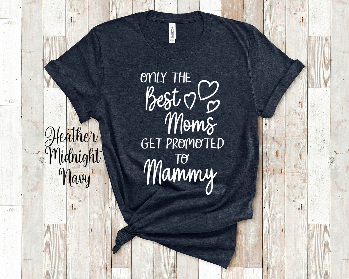 The Best Moms Get Promoted To Mammy for Special Grandma Birthday Mother39s Day Christmas Gift for Grandmother Graphic Tee – Everyday Comfort · Trending Graphic Apparel