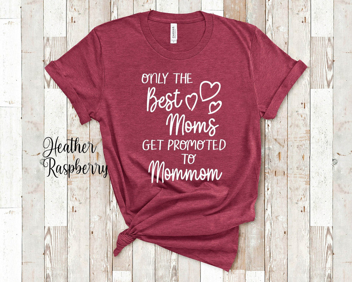 The Best Moms Get Promoted To Mommom for Special Grandma Birthday Mother39s Day Christmas Gift for Grandmother Graphic Tee – Cozy Vibes · High-Quality Print