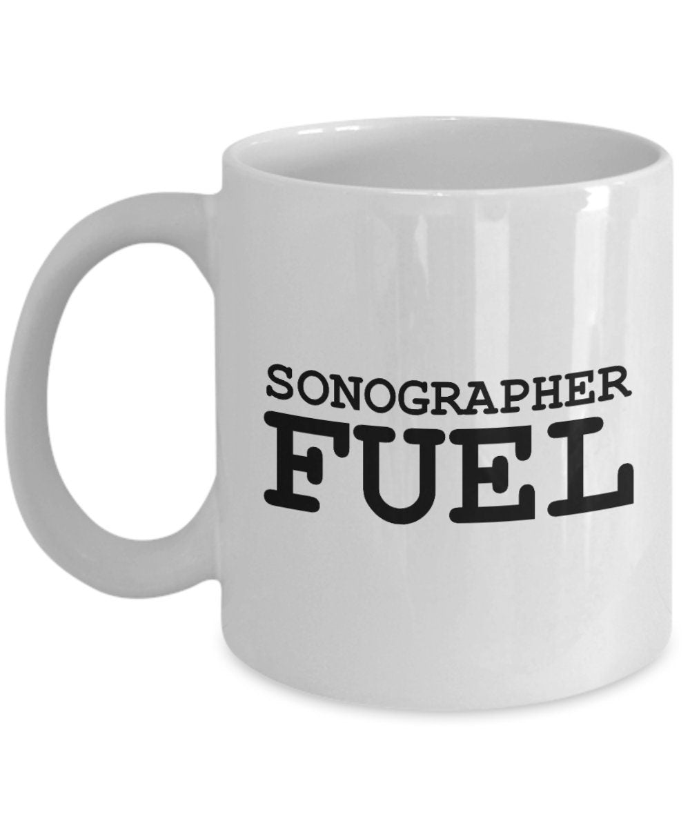 Sonography Coffee Mug Sonographer Gift Idea Sonographer Fuel Graphic Tee – Everyday Comfort · Perfect For Daily Wear
