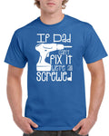Fun Fathers Day Gift For Dad If Dad Can39t Fix It We39re All Screwed Cotton TShirt Graphic Tee – Bold Style · Great Gift For Fans
