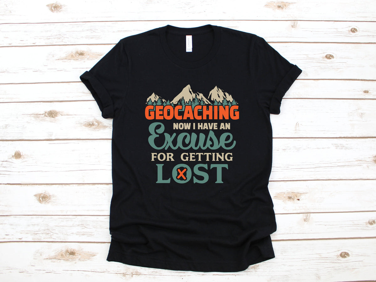 Geocacher TShirt Funny Geocaching Excuse To Get Lost Shirt Geocache Tank Top Hoodie Sweatshirt Long Sleeve Child Apparel Gift Hoodie – Fan Favorite · Great Gift For Fans