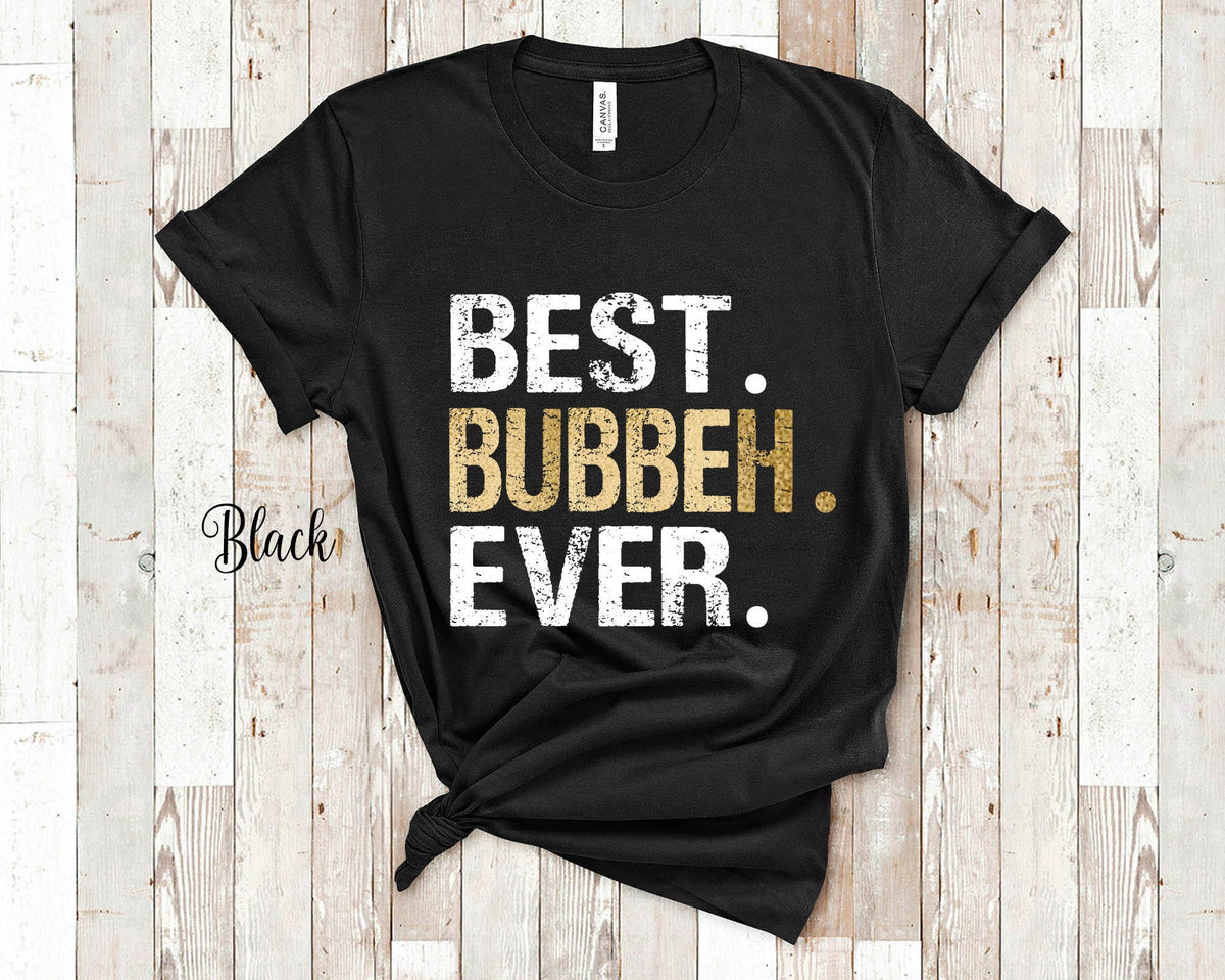 Best Bubbeh Ever Shirt for Grandma Unique Birthday Mother39s Day or Christmas Gifts for Jewish Yiddish Grandmother Graphic Tee – Everyday Comfort · Trending Graphic Apparel