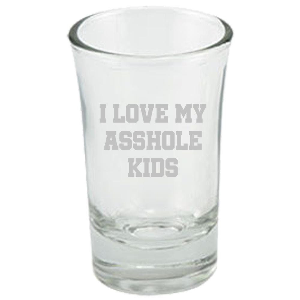 Funny Dad Shot Glass Dad Gift Idea Father39s Day Gift Father39s Birthday Present I Love My Asshole Kids Graphic Tee – Feel-Good Design · Great Gift For Fans