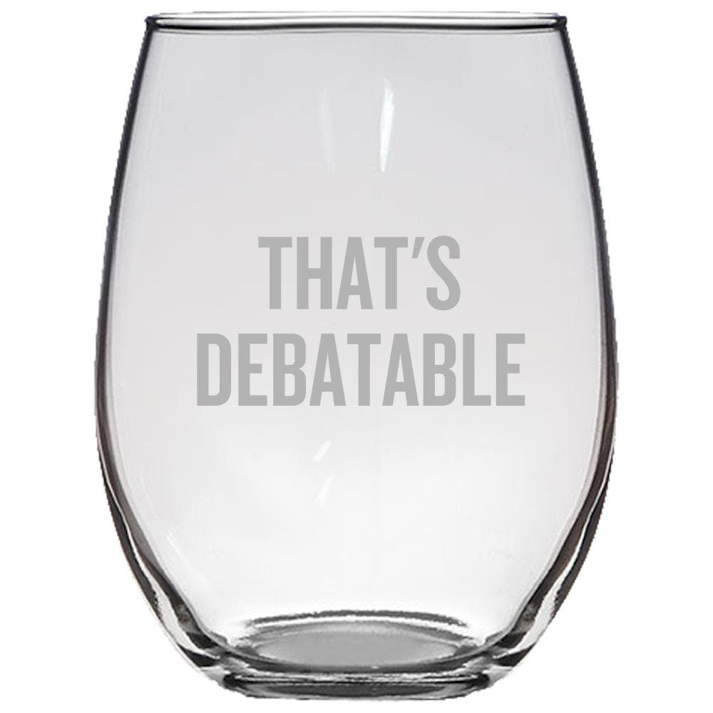 Debater Stemless Wine Glass Debate Teacher or Coach Gift Debate Club Gift That39s Debatable Graphic Tee – Cozy Vibes · Must-Have Style
