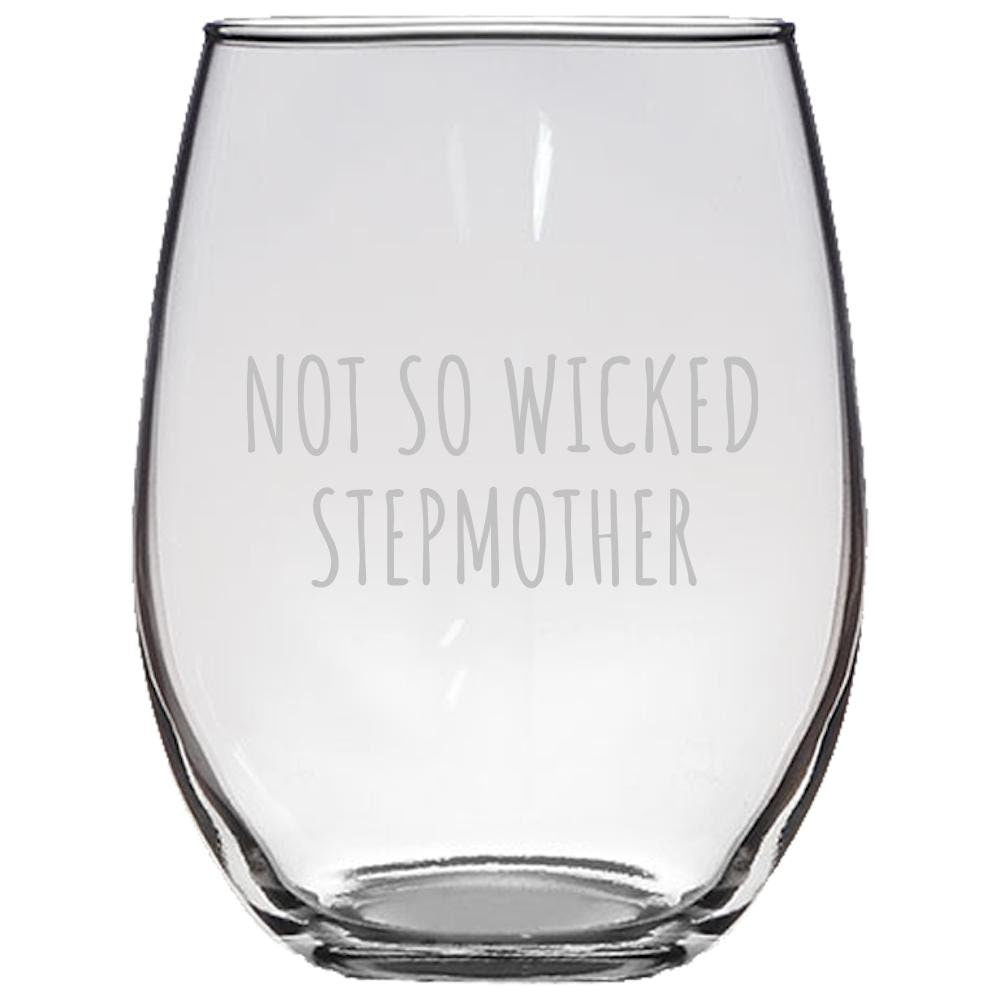 Funny Stepmother Stemless Wine Glass Stepmom Gift Idea Mother39s Day Gift Not So Wicked Stepmother Graphic Tee – Fan Favorite · High-Quality Print