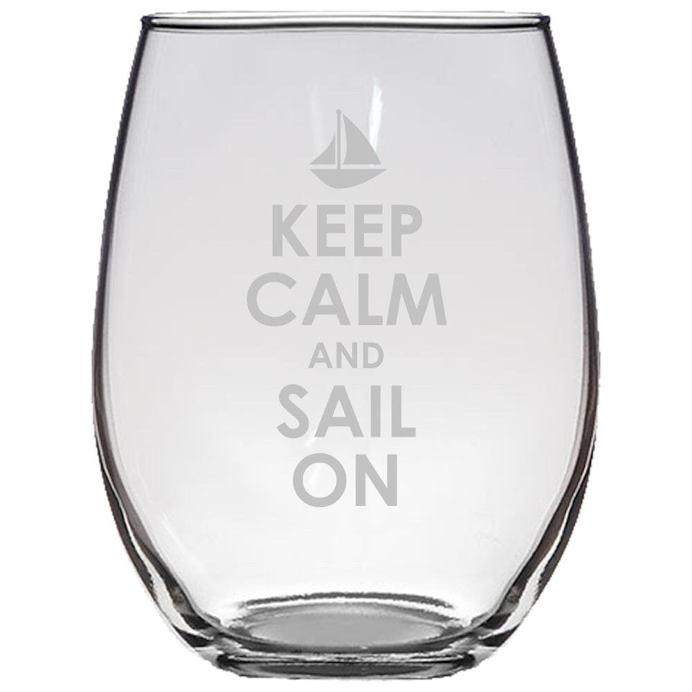 Sailing Gift Idea Sailor Stemless Wine Glass Boating Gift Yachting Gift Keep Calm And Sail On Graphic Tee – Fan Favorite · Perfect For Daily Wear