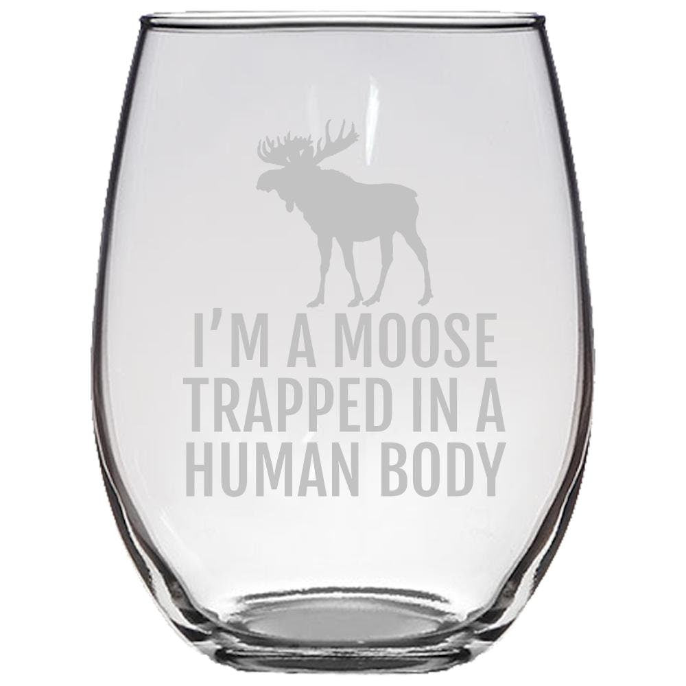 Moose Gifts Moose Lover Gift Funny Moose Present Moose Stemless Wine Glass Moose Trapped In A Human Body Graphic Tee – Easygoing Wear · Trending Graphic Apparel