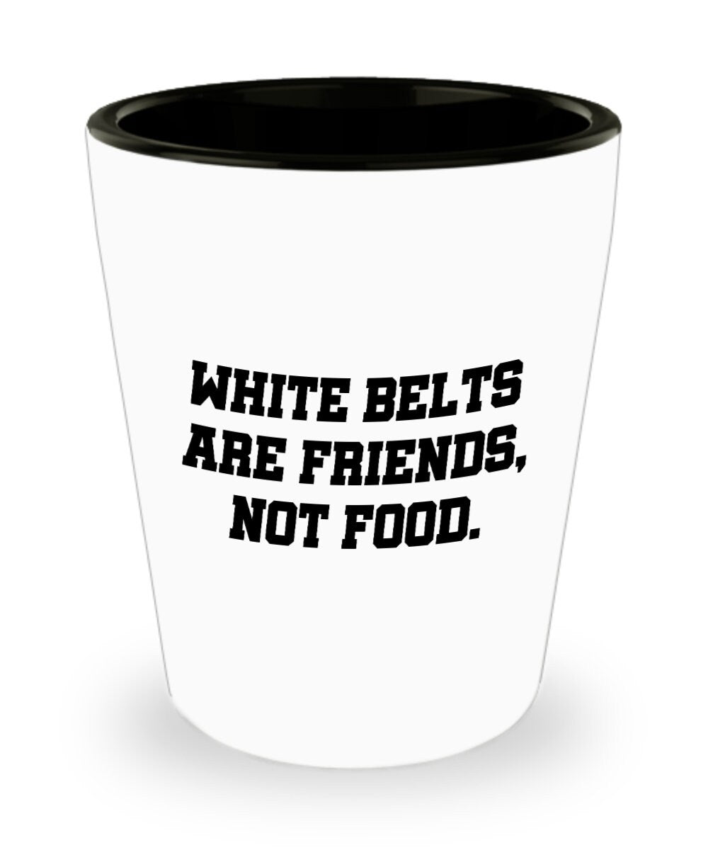 Funny Martial Arts Gift Mixed Martial Arts Shot Glass MMA Fighter Gift Muay Thai Jiu Jitsu White Belts Are Friends Graphic Tee – Cozy Vibes · Great Gift For Fans