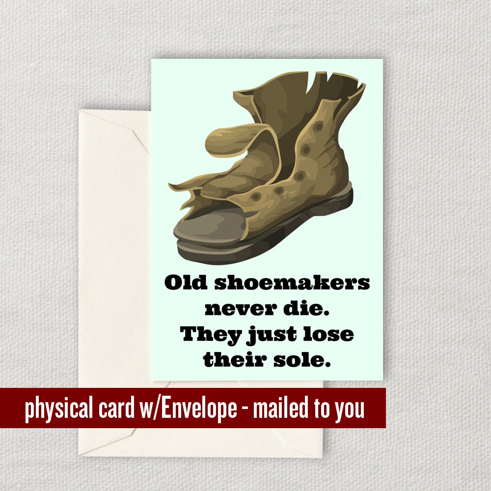Shoemaker Birthday Card Shoemaker Greeting Card Funny Cobbler Card Old Shoe Card Shoe Repairman Gift Graphic Tee – Feel-Good Design · Must-Have Style