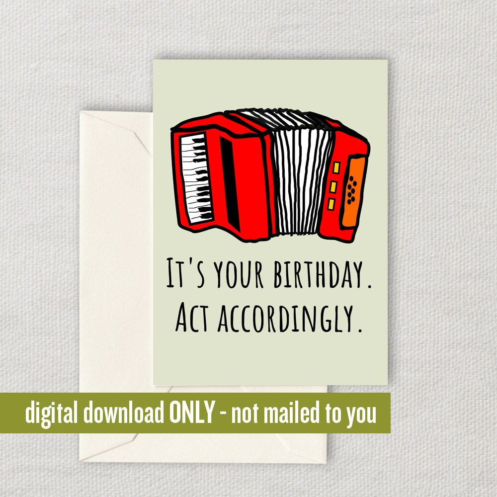 Accordion Printable Card Accordionist Birthday Card Accordion Player Greeting Card Act Accordingly Digital Download Downloadable Graphic Tee – Premium Graphic · Great Gift For Fans