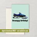 Snowmobile Printable Card Snowmobiler Card Snowmobile Greeting Card Braaappy Birthday Digital Download Graphic Tee – Everyday Comfort · High-Quality Print