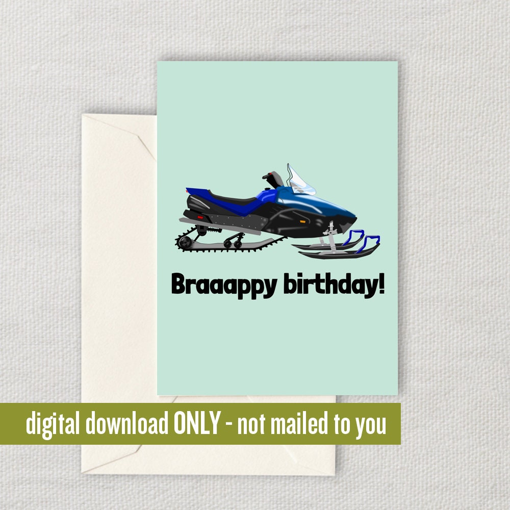 Snowmobile Printable Card Snowmobiler Card Snowmobile Greeting Card Braaappy Birthday Digital Download Graphic Tee – Everyday Comfort · High-Quality Print