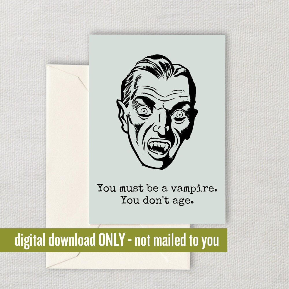 Vampire Birthday Card Vampire Printable Card Vampire Greeting Card You Don39t Age Digital Download Last Minute Card Graphic Tee – Cozy Vibes · Trending Graphic Apparel