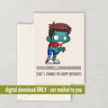 Zombie Printable Card Zombie Birthday Card Funny Zombie Card Digital Download Downloadable Last Minute Card Graphic Tee – Aesthetic Look · Perfect For Daily Wear