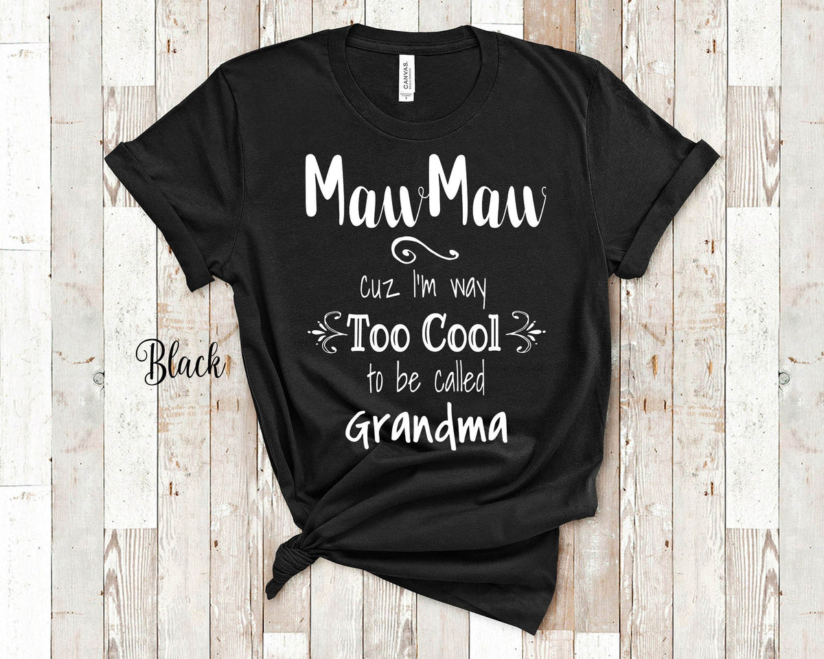 Too Cool MawMaw Grandma Tshirt Special Grandmother Gift Idea for Mother39s Day Birthday Christmas or Pregnancy Reveal Announcement Graphic Tee – Soft Feel · High-Quality Print