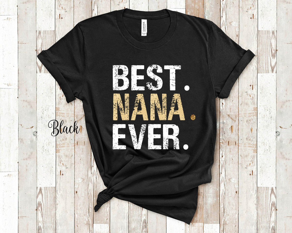 Best Nana Ever Grandma Tshirt Great Mothers Day Birthday Christmas Gift for Grandmother Graphic Tee – Bold Style · Trending Graphic Apparel
