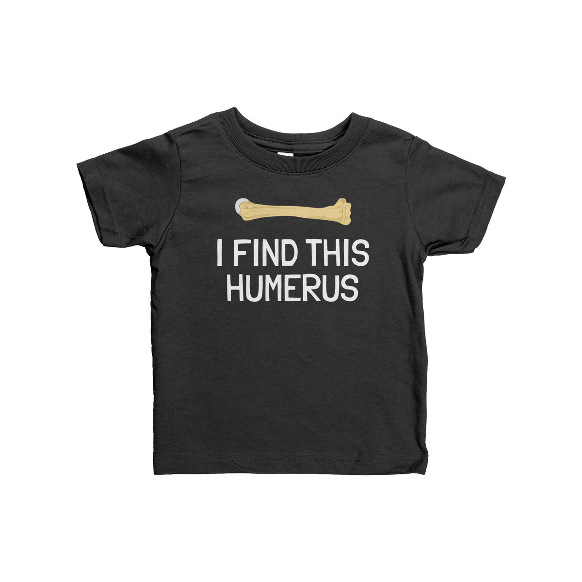 Funny Archeologist Baby Shirt Orthopedic Surgeon Infant Shirt Funny Medical Baby Tee I Find This Humerus Graphic Tee – Fan Favorite · Trending Graphic Apparel