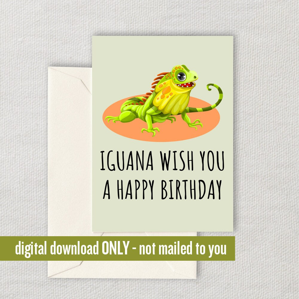 Iguana Birthday Card Iguana Greeting Card Iguana Owner Card Iguana Wish You A Happy Birthday Digital Card Downloadable Printable Graphic Tee – Warm & Stylish · Great Gift For Fans