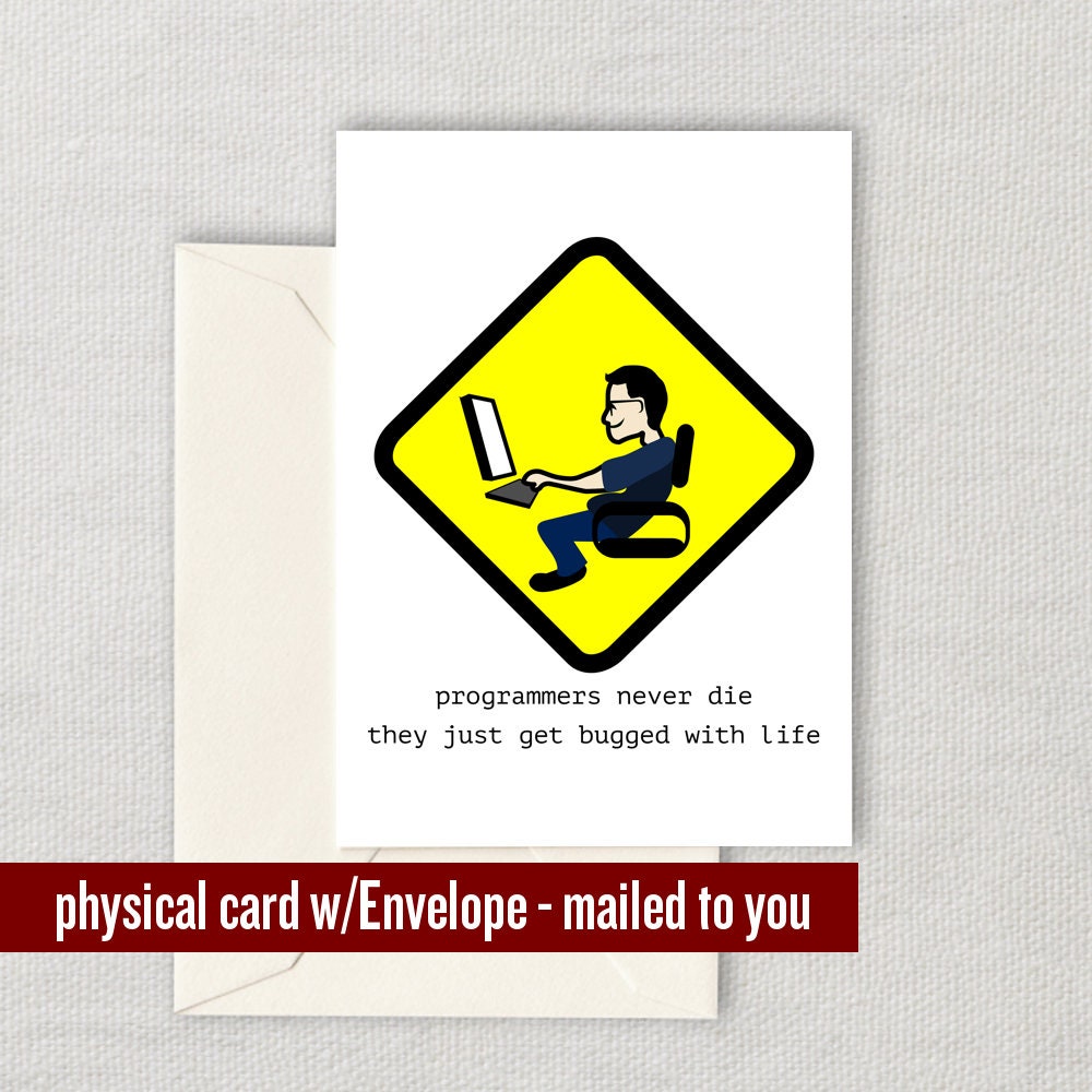 Funny Programmer Card Coder Birthday Card They Just Get Bugged With Life Graphic Tee – Feel-Good Design · Trending Graphic Apparel