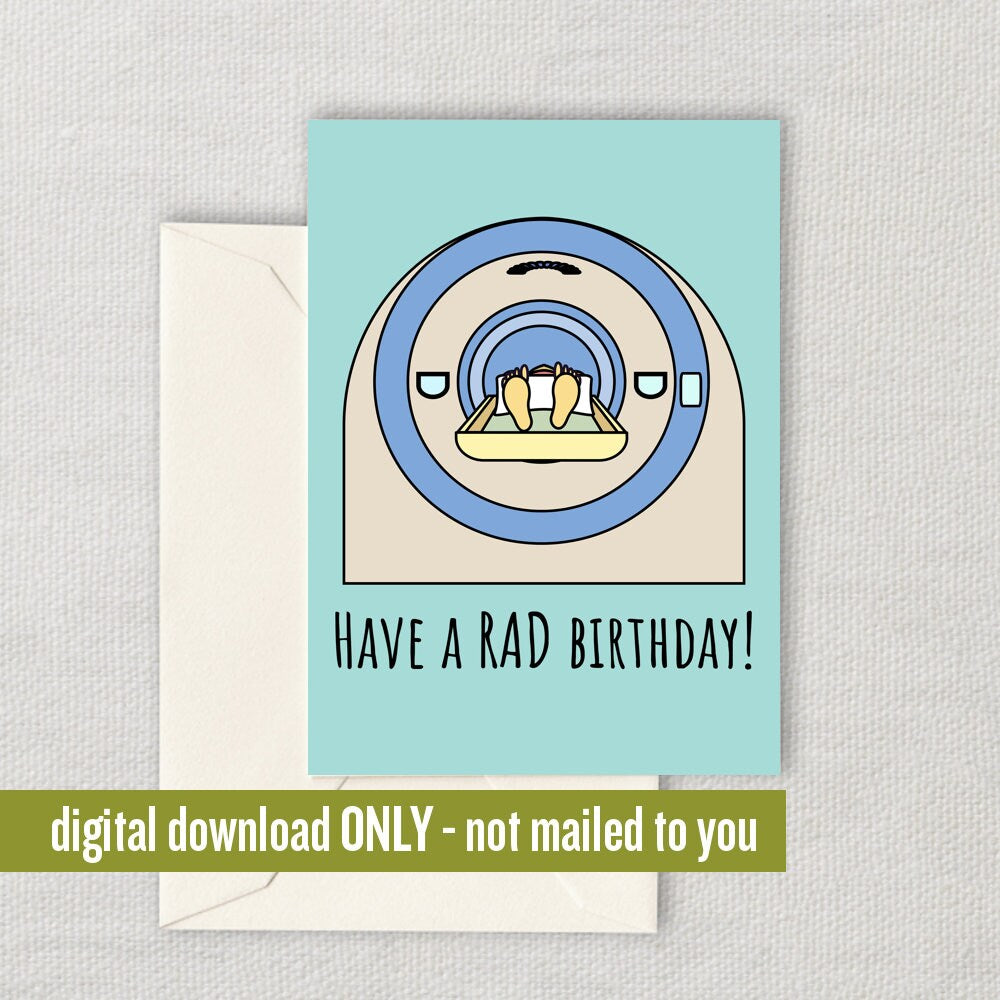 Radiologist Birthday Card Rad Tech Card Radiology Greeting Card MRA Card Have a Rad Birthday Printable Card Digital Download Graphic Tee – Premium Graphic · Trending Graphic Apparel