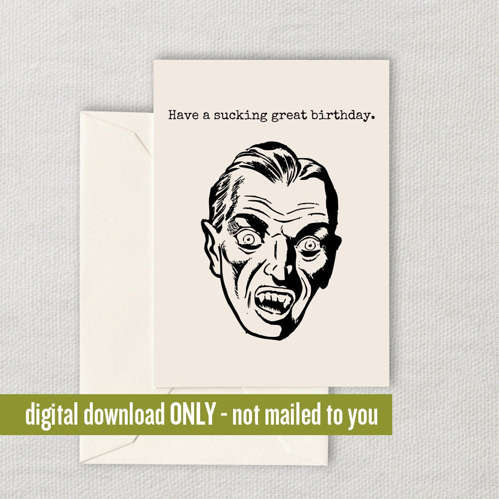 Vampire Birthday Card Vampire Printable Card Vampire Greeting Card Have a Sucking Great Birthday Digital Download Last Minute Card Graphic Tee – Feel-Good Design · Must-Have Style