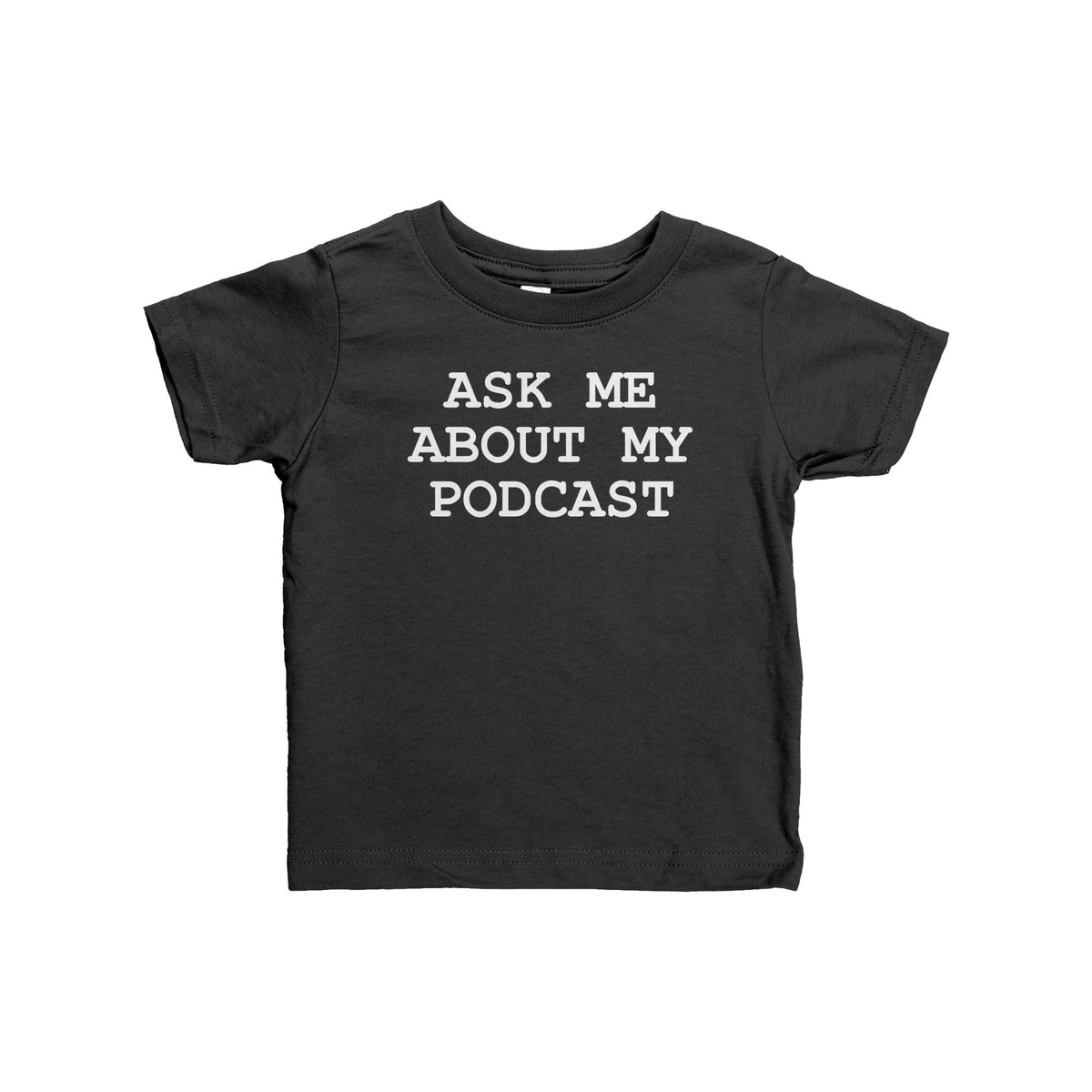 Podcast Baby Shirt Podcaster Infant Shirt Ask Me About My Podcast Many Sizes And Colors Graphic Tee – Feel-Good Design · Trending Graphic Apparel