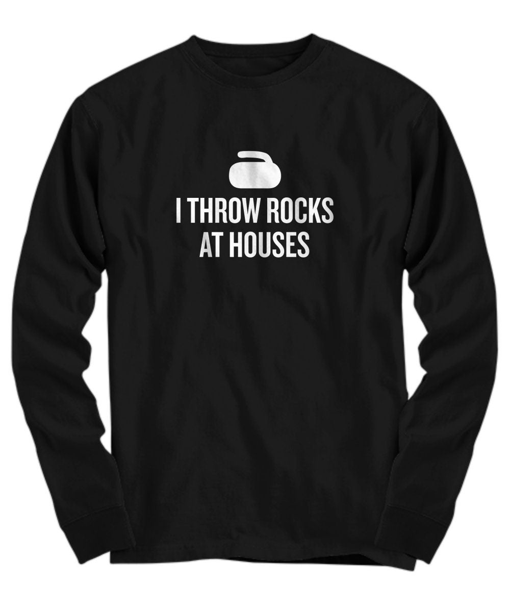 Funny Curling Gift Curling TShirt Curler Present I Throw Rocks At Houses Long Sleeve Tee Graphic Tee – Fan Favorite · Top Pick For Any Outfit