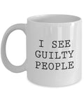 Funny Prosecutor Gift Prosecutor Coffee Mug Present For District Attorney or State Attorney I See Guilty People Graphic Tee – Everyday Comfort · High-Quality Print