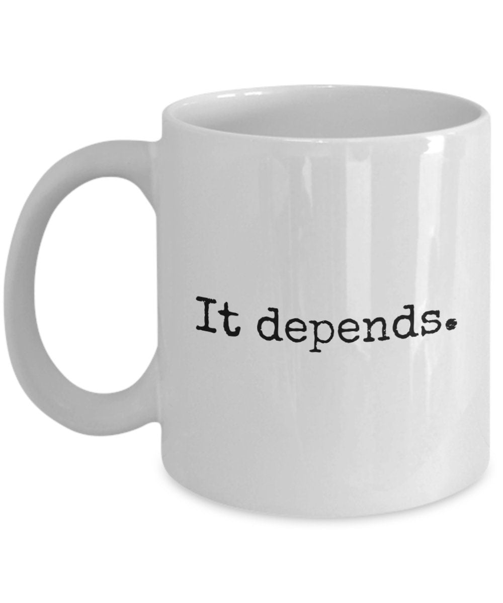 Funny Attorney Gift Lawyer Coffee Mug Law Student Present Paralegal Gift It Depends Graphic Tee – Soft Feel · Top Pick For Any Outfit