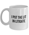 Funny Attorney Gift Lawyer Coffee Mug Litigation Lawyer Present I Put The Lit In Litigate Graphic Tee – Easygoing Wear · Top Pick For Any Outfit