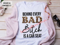 Behind Every Bad Bitch Is a Car Seat PNG Funny Mom SVG Sublimation PNG Graphic Tee – Everyday Comfort · Perfect For Daily Wear