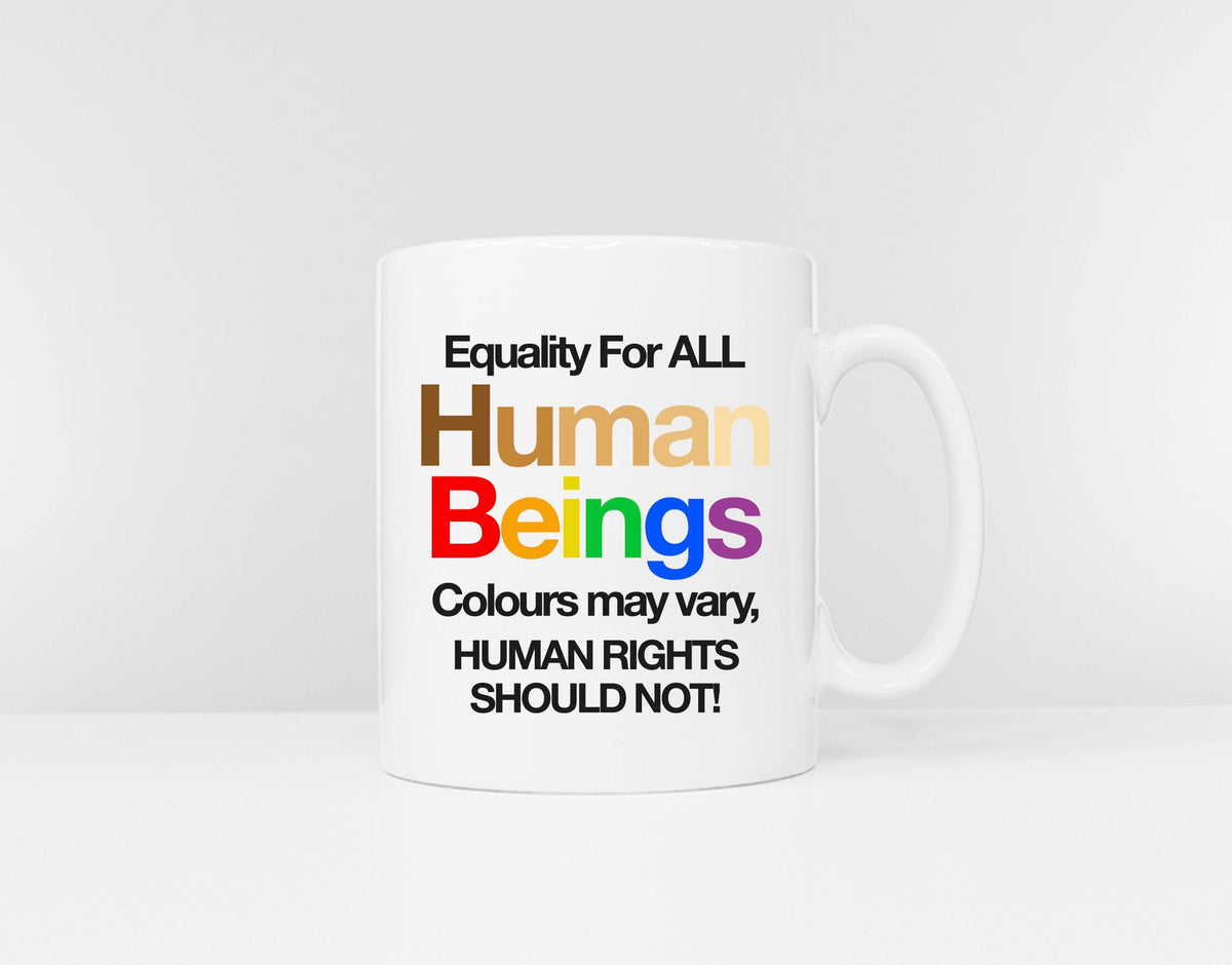 Equality Human Rights Mug Human Beings Colours May Vary Black Lives Matter Mug LGBTQ Gifts Gay Pride Coffee Mug Rainbow Flag Mug Graphic Tee – Feel-Good Design · Must-Have Style