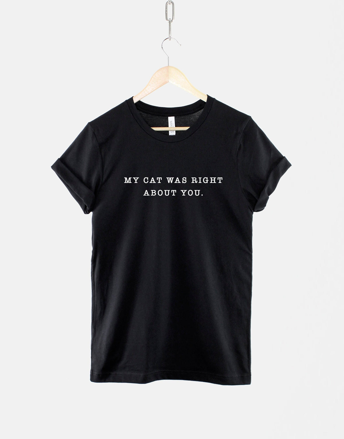 Cat TShirt My Cat Was Right About You Shirt Cat Lover TShirt Graphic Tee – Cozy Vibes · Must-Have Style