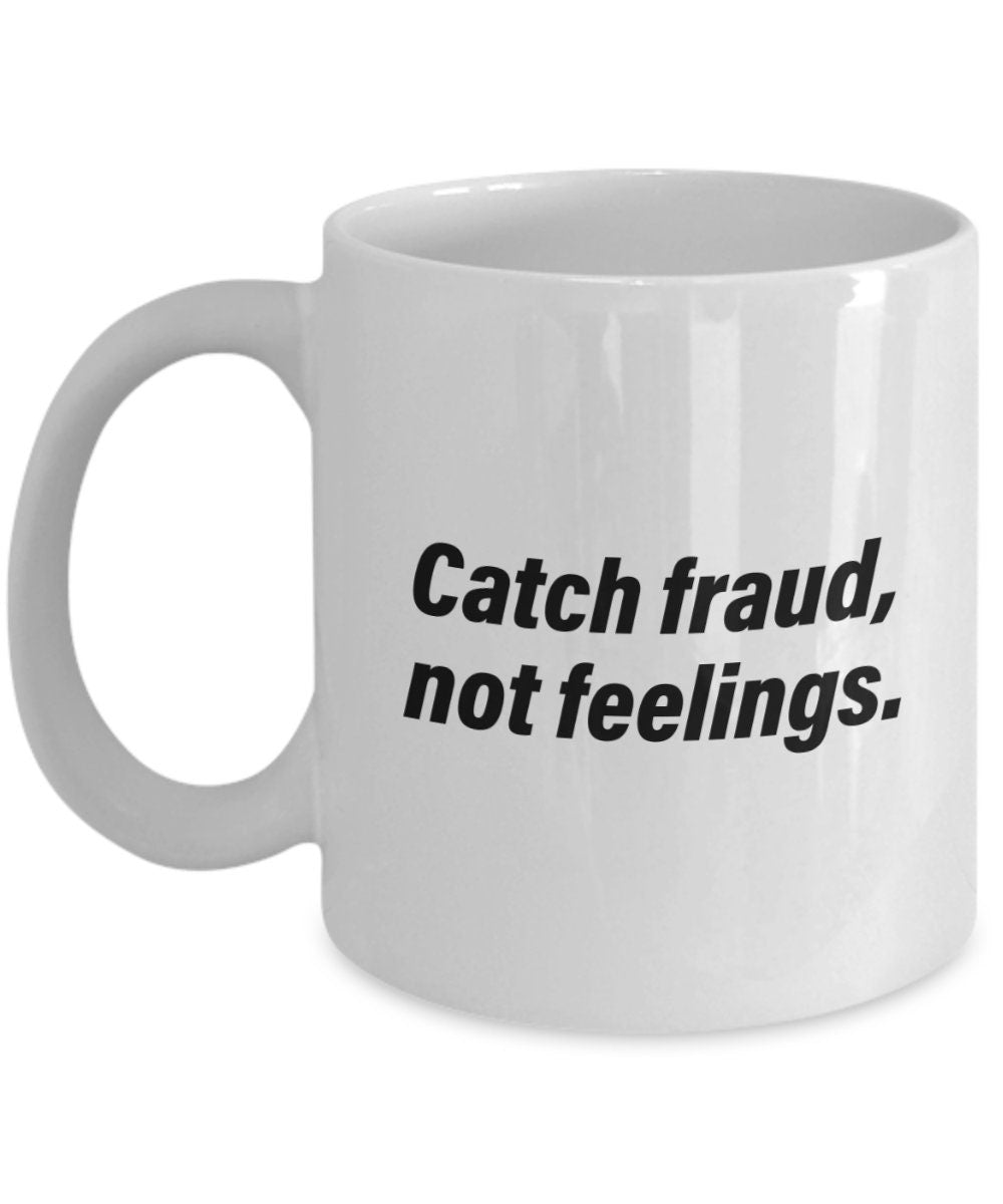 Funny Auditor Gift Auditor Coffee Mug Audit Gifts Auditor Present Catch Fraud Not Feelings Graphic Tee – Bold Style · Trending Graphic Apparel