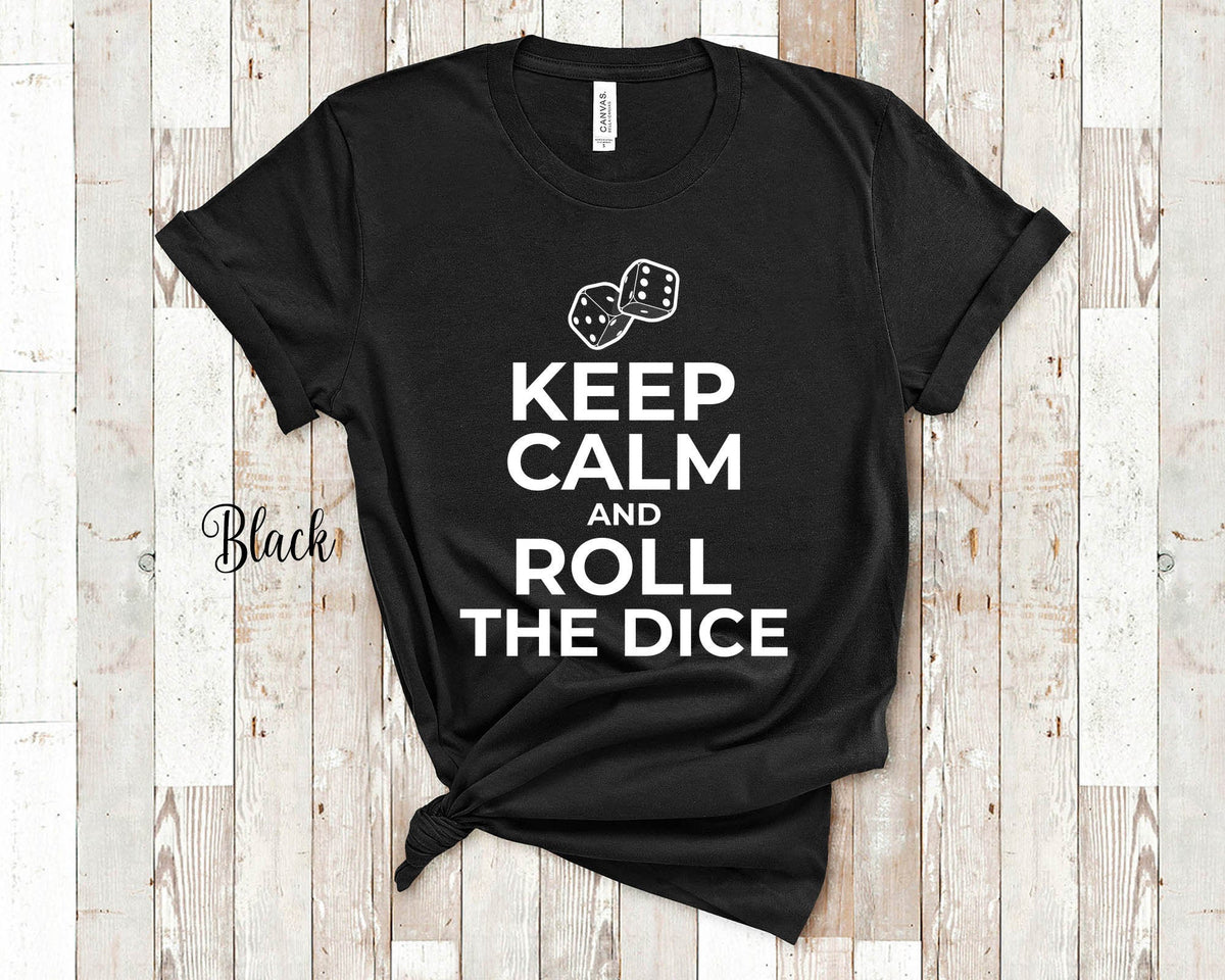 Keep Calm and Roll The Dice Shirt Funny Casino Craps Player Gambling Themed Gifts for Men or Women Graphic Tee – Aesthetic Look · Top Pick For Any Outfit